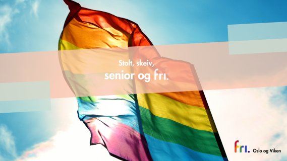 Regnbueflagg mot blå himmel med teksten "Stolt, skeiv, senior og fri" og logoen til FRI Oslo og Viken