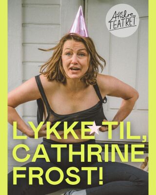 Les om forestillingen Lykke til, Cathrine Frost!