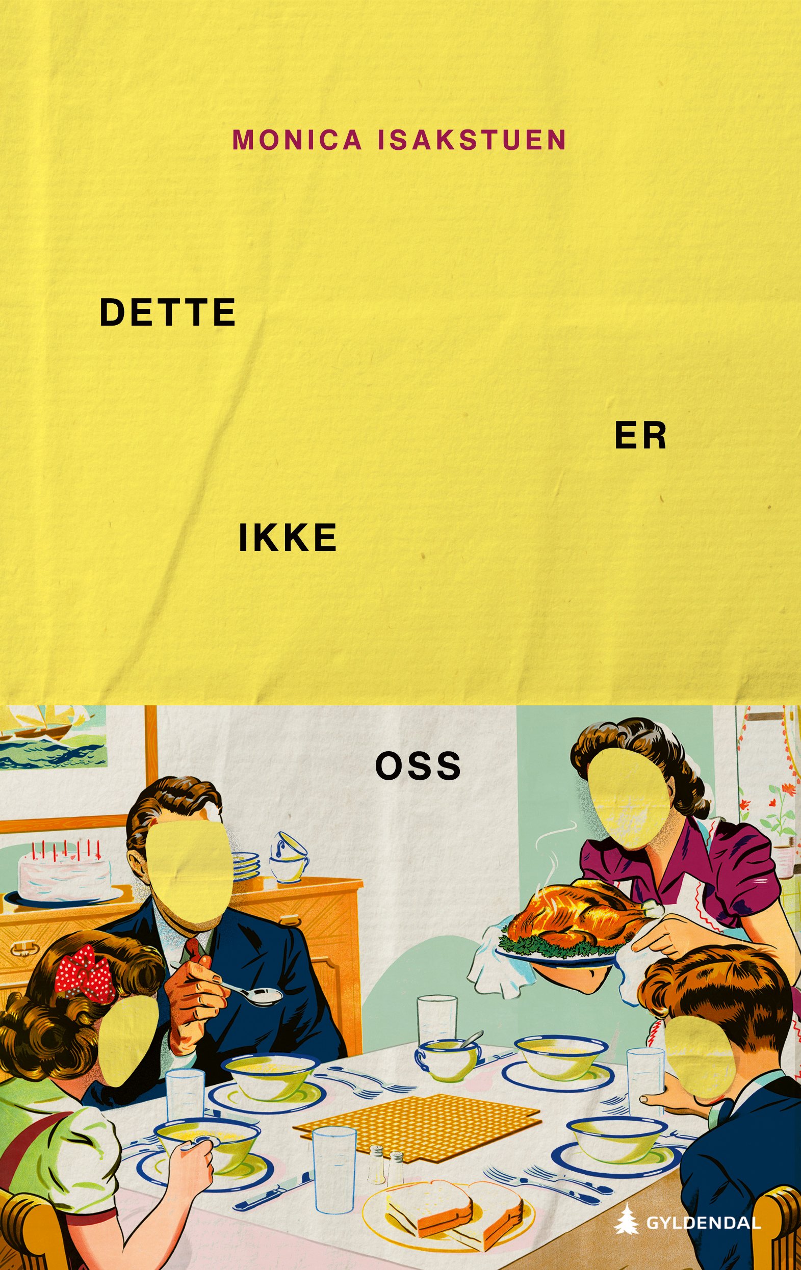 Bokomslag Dette er ikke oss. Tegning av en familie som sitter ved bordet og spiser, med ansiktene kuttet bort