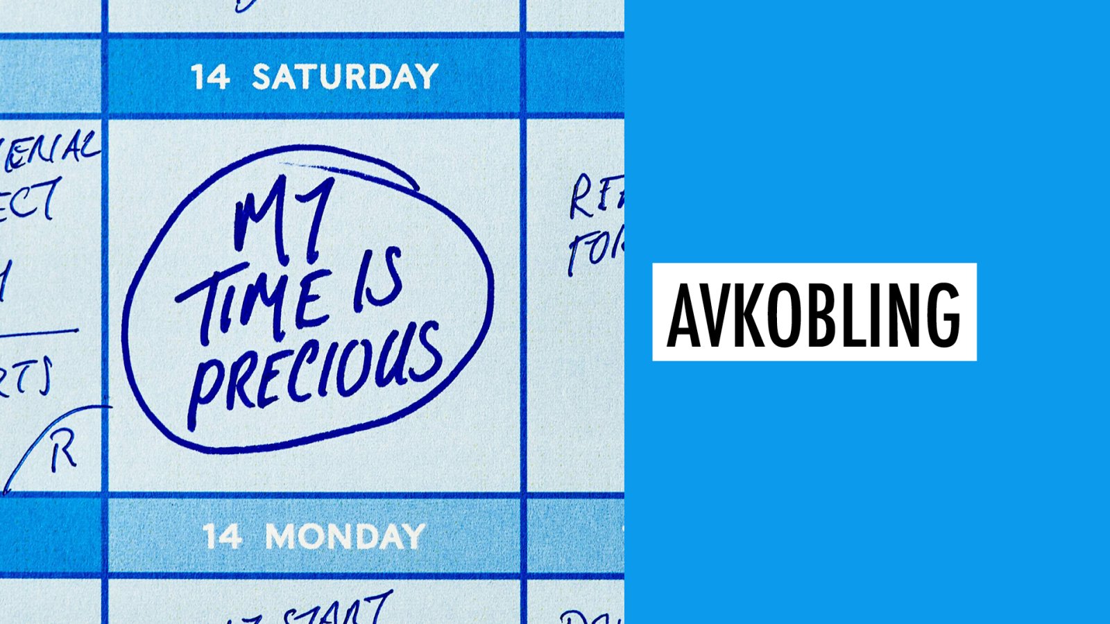 Notat i en kalender "My time is precious". Ved siden av teksten "Avkobling" på blå bakgrunn 