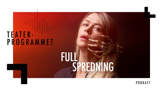 Teaterprogrammet, en podkast om Full spredning